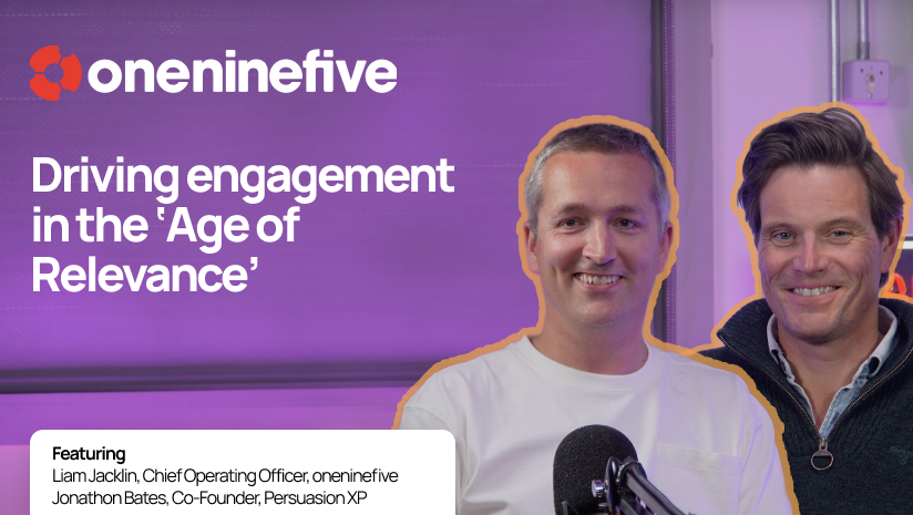 Driving engagement in the ‘Age of Relevance’