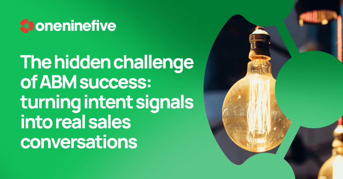 The hidden challenge of ABM success: turning intent signals into real sales conversations
